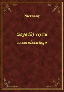Zagadki sejmu czteroletniego