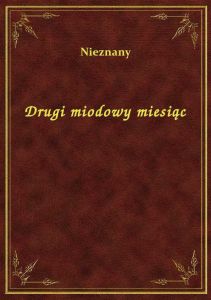 Drugi miodowy miesiąc