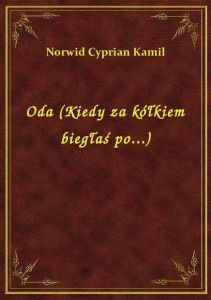 Oda (Kiedy za kółkiem biegłaś po...)