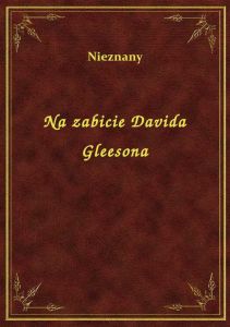 Na zabicie Davida Gleesona
