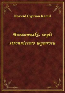 Buntowniki, czyli stronnictwo wywrotu