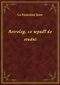 Astrolog, co wpadł do studni