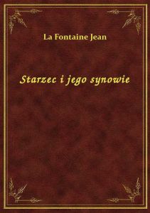 Starzec i jego synowie