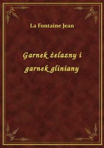 Garnek żelazny i garnek gliniany
