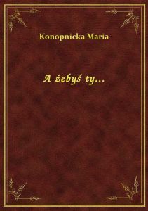 A żebyś ty...