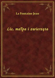 Lis, małpa i zwierzęta