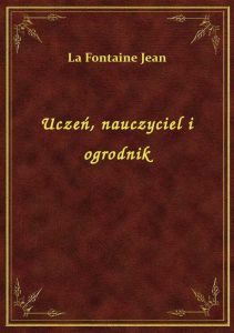 Uczeń, nauczyciel i ogrodnik