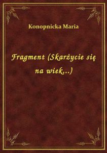 Fragment (Skarżycie się na wiek...)