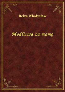 Modlitwa za mamę