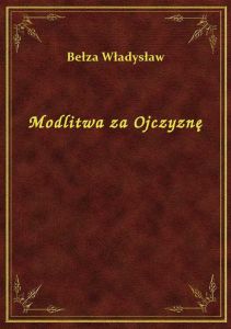 Modlitwa za Ojczyznę