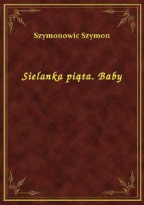 Sielanka piąta. Baby