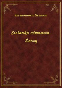 Sielanka ośmnasta. Żeńcy