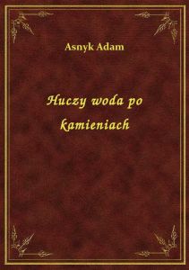 Huczy woda po kamieniach