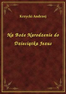 Na Boże Narodzenie do Dzieciątka Jezus