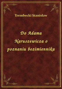 Do Adama Naruszewicza o poznaniu bezimiennika