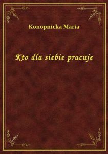 Kto dla siebie pracuje