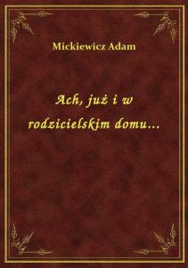 Ach, już i w rodzicielskim domu...