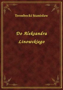 Do Aleksandra Linowskiego