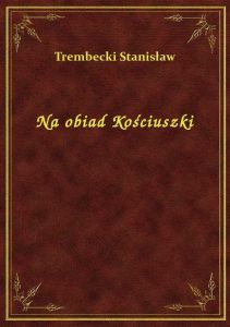 Na obiad Kościuszki