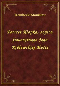 Portret Kiopka, szpica faworytnego Jego Królewskiej Mości