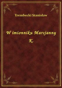 W imionniku Marcjanny K.