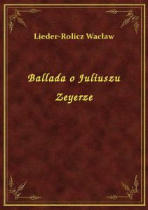 Ballada o Juliuszu Zeyerze