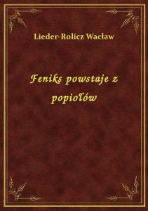 Feniks powstaje z popiołów