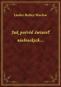 Jak pośród świateł niebieskich...