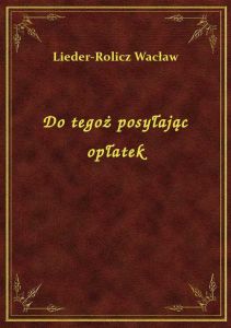 Do tegoż posyłając opłatek