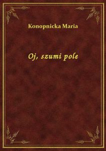 Oj, szumi pole