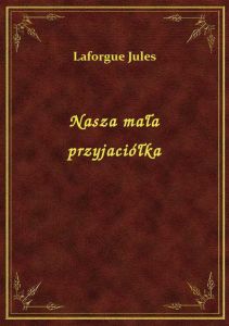 Nasza mała przyjaciółka