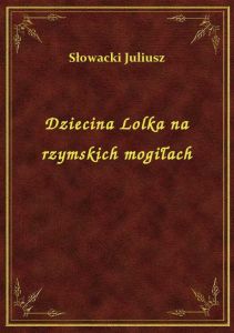 Dziecina Lolka na rzymskich mogiłach