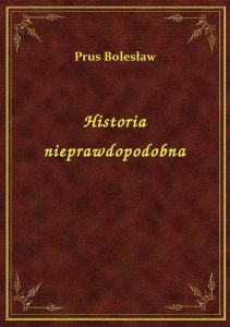 Historia nieprawdopodobna