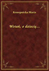 Wstań, o dziecię...
