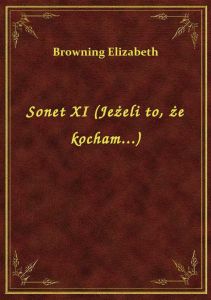 Sonet XI (Jeżeli to, że kocham...)