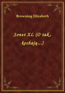 Sonet XL (O tak, kochają...)