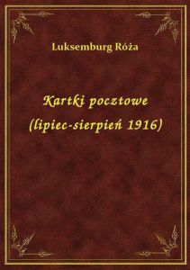 Kartki pocztowe (lipiec-sierpień 1916)