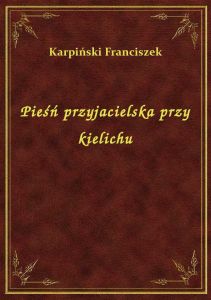 Pieśń przyjacielska przy kielichu