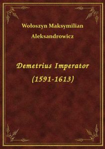 Demetrius Imperator (1591-1613)