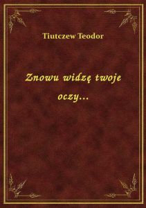 Znowu widzę twoje oczy...