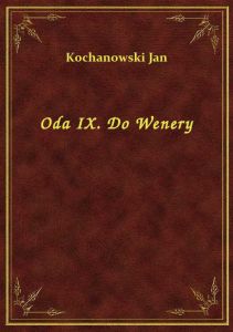 Oda IX. Do Wenery