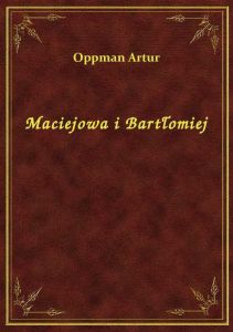 Maciejowa i Bartłomiej