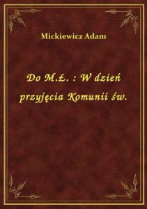 Do M.Ł. : W dzień przyjęcia Komunii św.