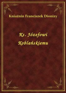 Ks. Józefowi Koblańskiemu
