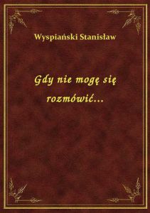 Gdy nie mogę się rozmówić...