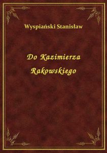 Do Kazimierza Rakowskiego
