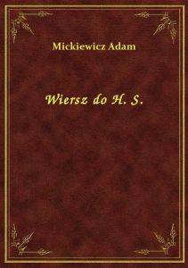 Wiersz do H. S.