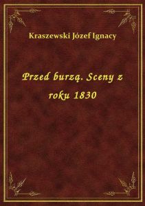 Przed burzą. Sceny z roku 1830