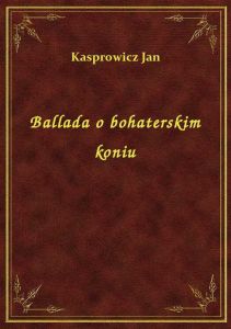 Ballada o bohaterskim koniu
