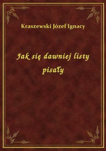 Jak się dawniej listy pisały